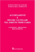 ACCERTAMENTI E MISURE CAUTELARI NEL DIRITTO TRIBUTARIO SANZIONI - PROCESSO - RISCOSSIONE