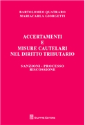  ACCERTAMENTI E MISURE CAUTELARI NEL DIRITTO TRIBUTARIO SANZIONI - PROCESSO - RISCOSSIONE 