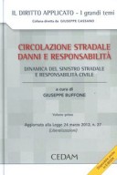 Circolazione stradale, danni e responsabilità. Vol. 1: La dinamica del sinistro stradale e responsabilità 2012