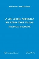 La 'Just Culture' aeronautica nel sistema penale italiano. Una difficile integrazione