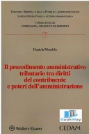 PROCEDIMENTO AMMINISTRATIVO TRIBUTARIO TRA DIRITTI DEL CONTRIBUENTE E POTERI DELL'AMMINISTRAZIONE