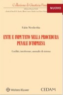 Ente e imputato nella procedura penale d'impresa 2022 Conflitti, interferenze, anomalie di sistema.