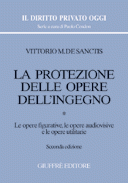 La protezione delle opere dell'ingegno. Le opere figurative,le opere audiovisive,le opere utilitarie