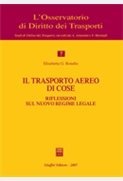  Il trasporto aereo di cose. Riflessioni sul nuovo regime legale. 