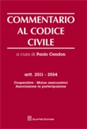  Commentario al codice civile. Artt. 2511-2554. Cooperative - Mutue assicuratrici - Associazione in partecipazione. 