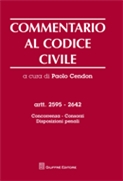  Commentario al codice civile. Artt. 2595-2642. Concorrenza - Consorzi - Disposizioni penali. 