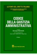  CODICE DELLA GIUSTIZIA AMMINISTRATIVA a cura di Giuseppe Morbidelli con il coordinamento di Fabio Cintioli - Federico Freni - Aristide Police Terza edizione 