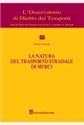 La natura del trasporto stradale di merci.