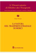 La natura del trasporto stradale di merci.