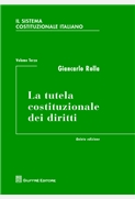 Il sistema costituzionale italiano vol. III. La tutela costituzionale dei diritti