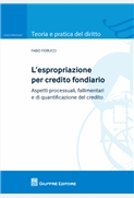 L'ESPROPRIAZIONE PER CREDITO FONDIARIO