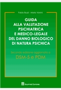 Guida alla valutazione psichiatrica e medico-legale del danno biologico di natura psichica