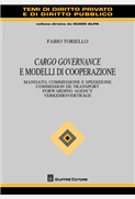  Cargo governance e modelli di cooperazione. Mandato, commissione e spedizione. Commission de transport. Forwarding agency. Verkehrsverträge. 