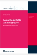 La nullità dell'atto amministrativo Procedimento e processo 