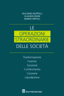 Le operazioni straordinarie nelle societa' 2018 Trasformazione - Fusione - Scissione - Conferimento - Cessione - Liquidazione 