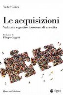 ACQUISIZIONI (LE) - IV ED. VALUTARE E GESTIRE I PROCESSI DI CRESCITA