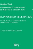 Il processo telematico 2019 civile penale amministrativo tributario contabile