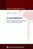 Il contraddittorio. Poteri e opportunità della difesa nel procedimento penale