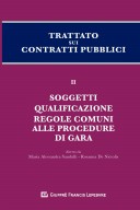 Trattato sui contratti pubblici. Soggetti qualificazione regole comuni alle procedure di gara. Vol. II