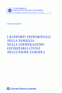 I rapporti patrimoniali della famiglia nella cooperazione giudiziaria civile dell'Unione Europea