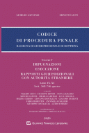 IMPUGNAZIONI - ESECUZIONE - RAPPORTI GIURISDIZIONALI CON AUTORITÀ STRANIERE (artt 568-746 quater).Codice di procedura penale. Rassegna di giurisprudenza e di dottrina