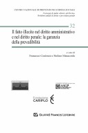 Il fatto illecito nel diritto amministrativo e nel diritto penale la garanzia della prevedibilità