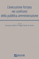 L'esecuzione forzata nei confronti della pubblica amministrazione