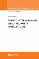 Diritto internazionale della Proprietà intellettuale. Diritti degli autori e diritti di proprietà industriale