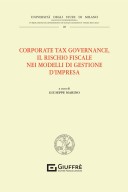 Corporate tax governance, il rischio fiscale nei modelli di gestione d'impresa