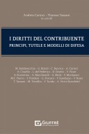 I diritti del contribuente. Principi, tutele e modelli di difesa