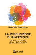 La presunzione di innocenza. Un nuovo diritto della personalità