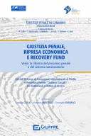 Giustizia penale, ripresa economica e recovery found. Verso la riforma del processo penale e del sistema sanzionatorio