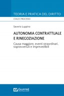 Autonomia contrattuale e rinegoziazione. Causa maggiore, eventi straordinari, sopravvenuti e imprevedibili 