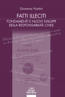 Fatti illeciti 2019 Fondamenti e nuovi sviluppi della responsabilità civile