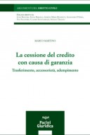 La cessione del credito con causa di garanzia - Trasferimento, accessorietà, adempimento 