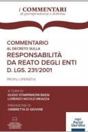Commentario al Decreto sulla responsabilità da reato degli Enti – D.Lgs. 231/2001