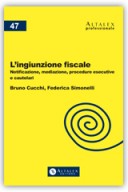 L'Ingiunzione fiscale 2018 Notificazione, mediazione, procedure esecutive e cautelari