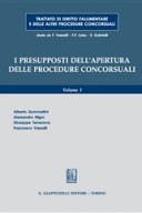 Trattato di diritto fallimentare. I presupposti dell'apertura delle procedure concorsuali. Volume 1°