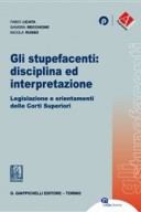 Gli stupefacenti: disciplina ed interpretazione. Legislazione e orientamenti delle corti superiori