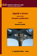 Appalti e lavoro Volume primo. Disciplina pubblicistica