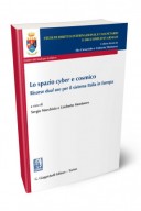 Lo spazio cyber e cosmico. Risorse dual use per il sistema Italia in Europa