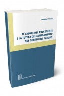 Il valore del precedente e la tutela dell'affidamento nel diritto del lavoro