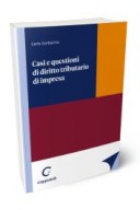 Casi e questioni di diritto tributario di impresa