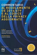 COMMENTARIO AL REGOLAMENTO UE 2016/679 E AL CODICE DELLA PRIVACY AGGIORNATO 2019