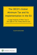The OECD’s Global Minimum Tax and its Implementation in the EU: A Legal Analysis of Pillar Two in the Light of Tax Treaty and EU Law