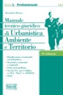 Manuale tecnico-giuridico di Urbanistica Ambiente e Territorio 2013 4° Ed L9/A • Pianificazione territoriale ed urbanistica • Normativa nazionale e regionale • Città metropolitane • Novità T.U. per l'edilizia ex D.L. "Fare" n. 69/2013 • SCIA  9788824439398 2013