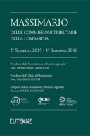 MASSIMARIO DELLE COMMISSIONI TRIBUTARIE DELLA LOMBARDIA 2017 2° SEMESTRE 2015 – 1° SEMESTRE 2016