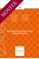 Gli impatti fiscali delle nuove regole di bilancio 2018 quaderno 139