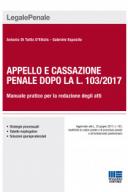 Appello e cassazione penale dopo la L. 103/2017 