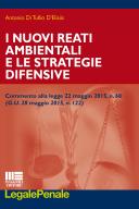 I nuovi reati ambientali e le strategie difensive 2015